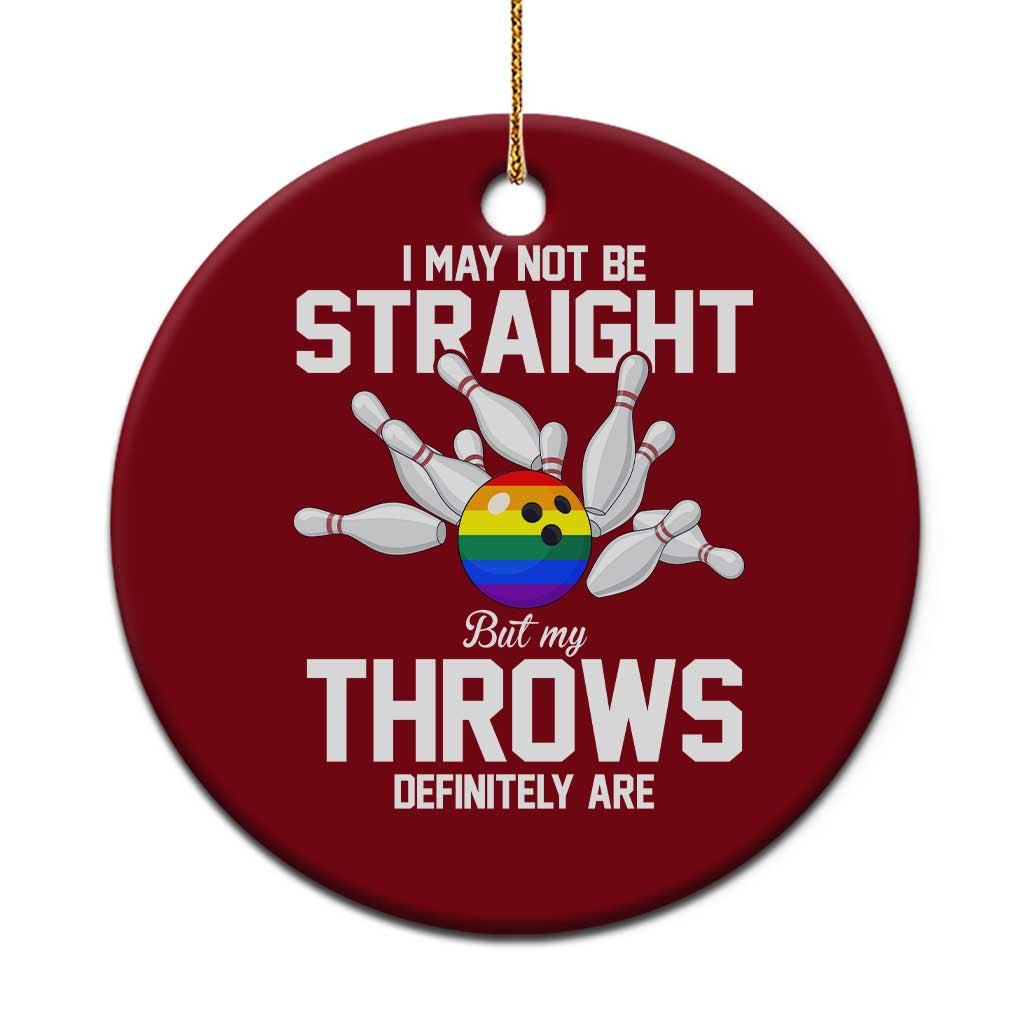 Funny LGBTQ Bowling Ceramic Ornament I May Not Be Straight But My Throws Are