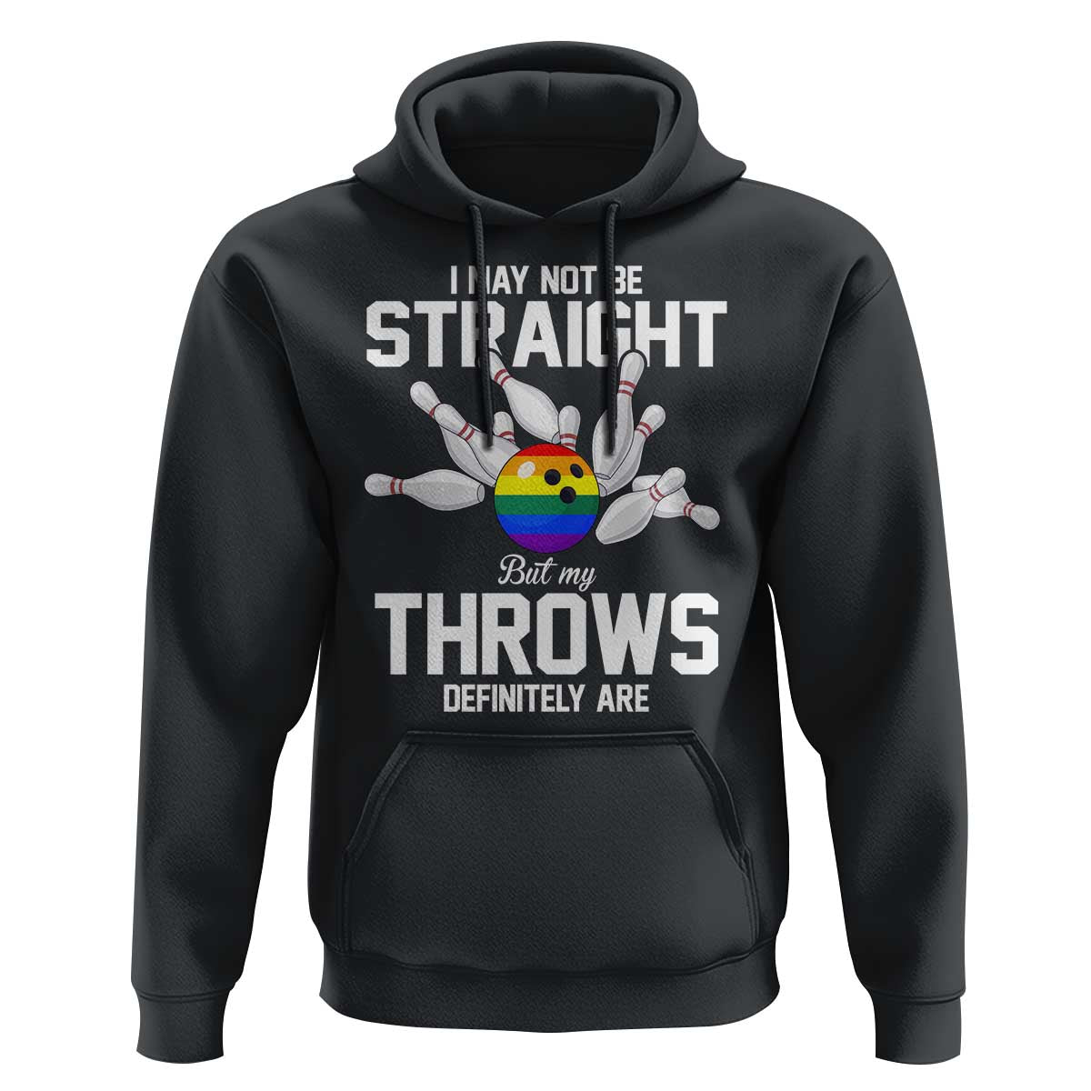 Funny LGBTQ Bowling Hoodie I May Not Be Straight But My Throws Are