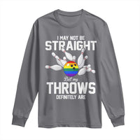 Funny LGBTQ Bowling Long Sleeve Shirt I May Not Be Straight But My Throws Are