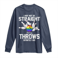 Funny LGBTQ Bowling Long Sleeve Shirt I May Not Be Straight But My Throws Are