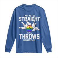 Funny LGBTQ Bowling Long Sleeve Shirt I May Not Be Straight But My Throws Are