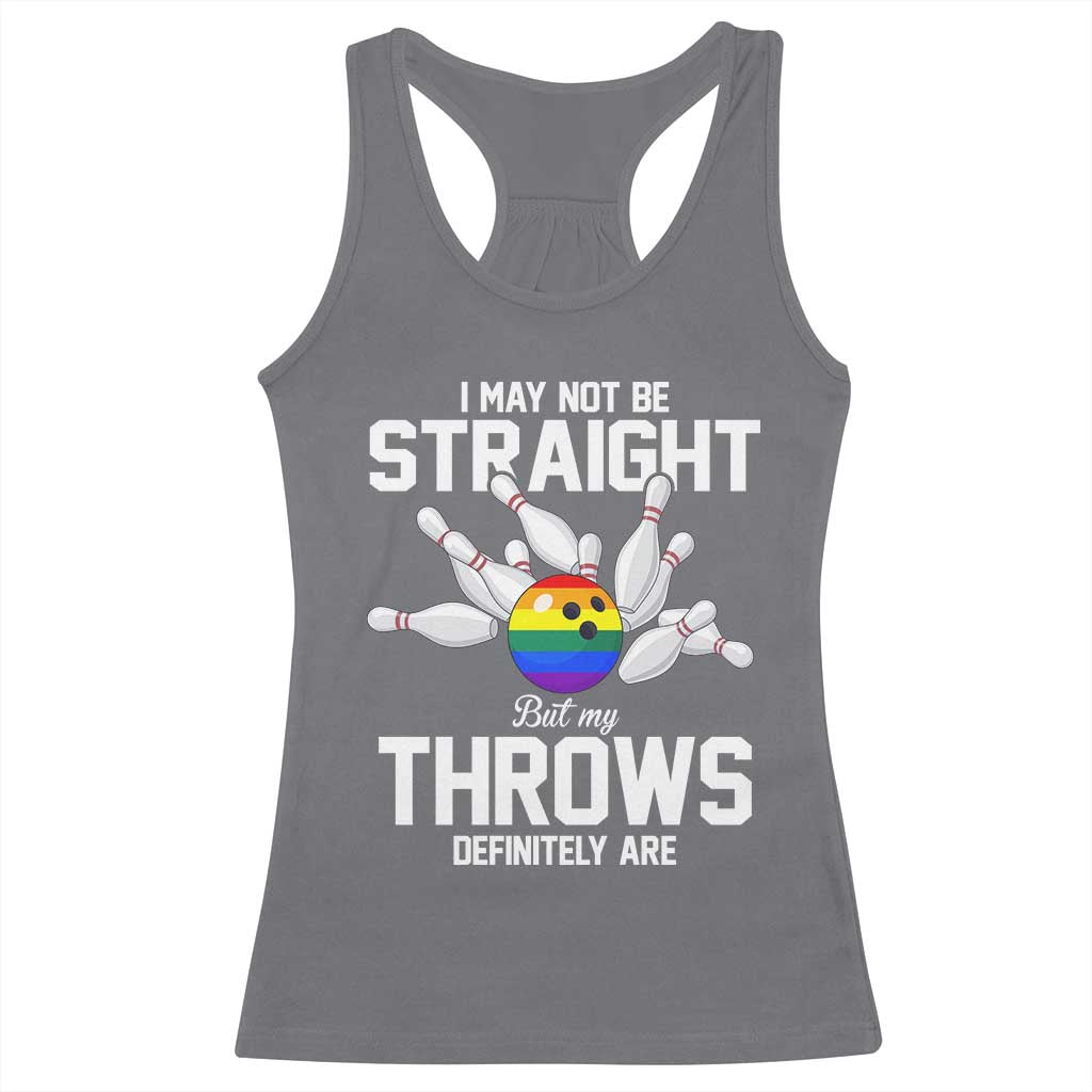 Funny LGBTQ Bowling Racerback Tank Top I May Not Be Straight But My Throws Are