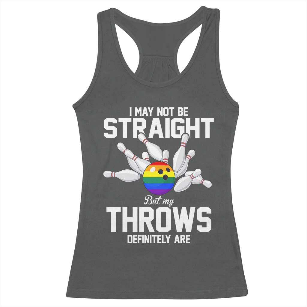 Funny LGBTQ Bowling Racerback Tank Top I May Not Be Straight But My Throws Are