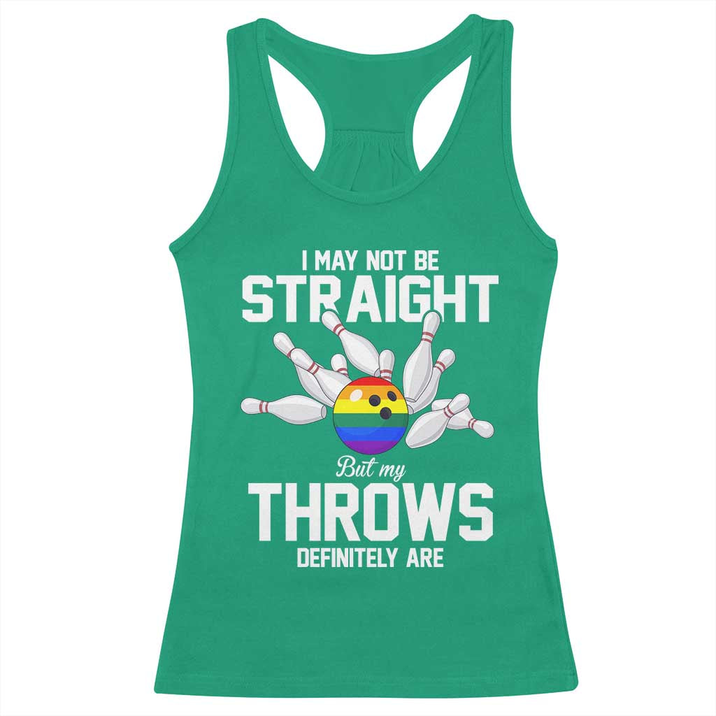 Funny LGBTQ Bowling Racerback Tank Top I May Not Be Straight But My Throws Are