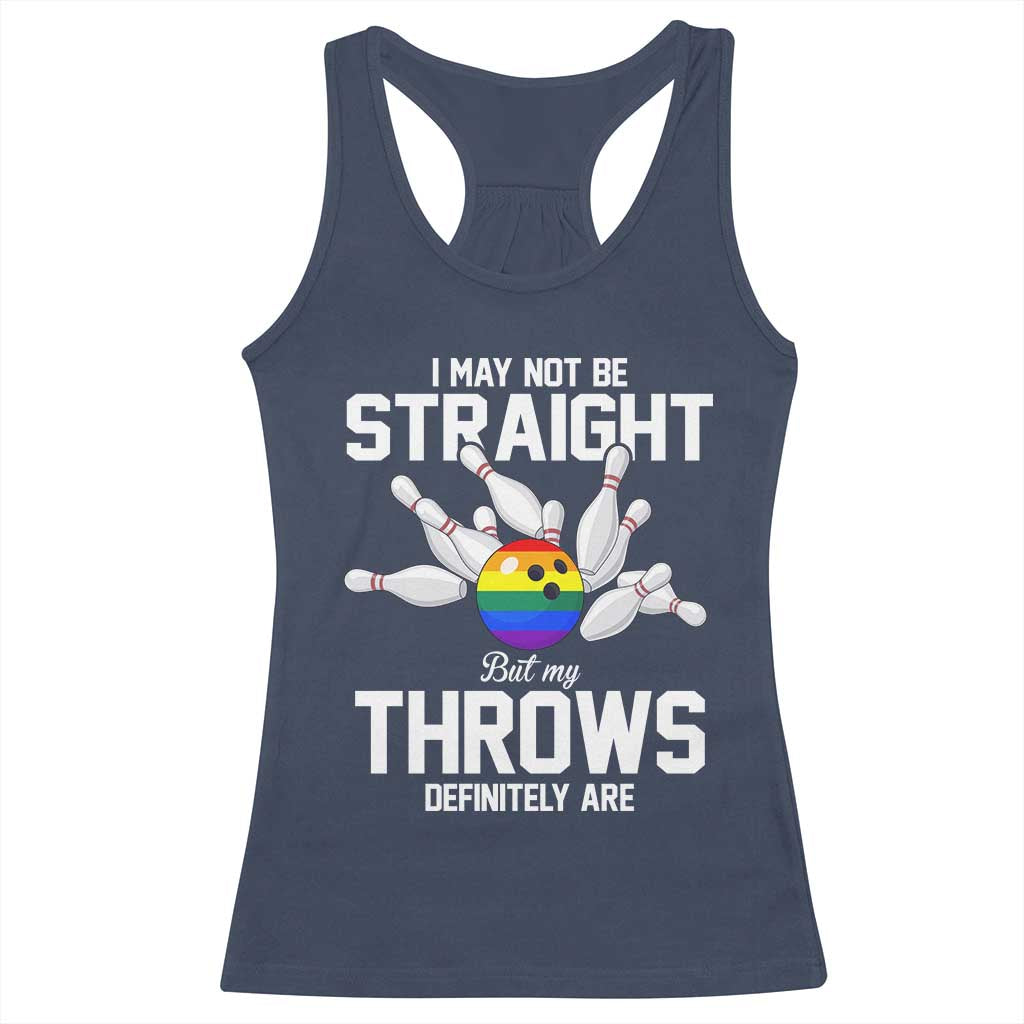 Funny LGBTQ Bowling Racerback Tank Top I May Not Be Straight But My Throws Are