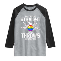 Funny LGBTQ Bowling Raglan Shirt I May Not Be Straight But My Throws Are
