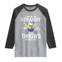 Funny LGBTQ Bowling Raglan Shirt I May Not Be Straight But My Throws Are