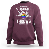 Funny LGBTQ Bowling Sweatshirt I May Not Be Straight But My Throws Are