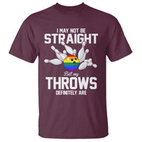 Funny LGBTQ Bowling T Shirt I May Not Be Straight But My Throws Are