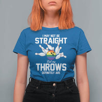 Funny LGBTQ Bowling T Shirt For Women I May Not Be Straight But My Throws Are
