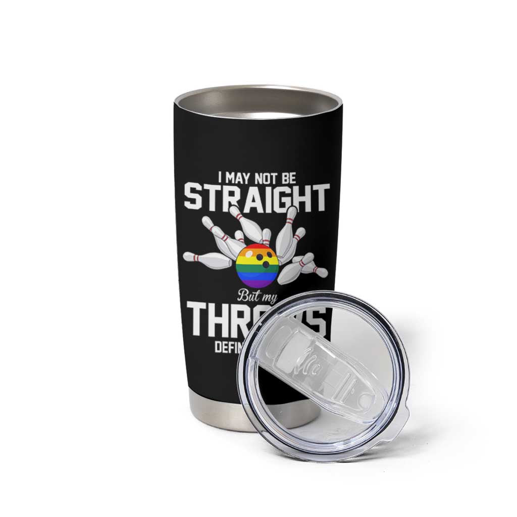 Funny LGBTQ Bowling Tumbler Cup I May Not Be Straight But My Throws Are