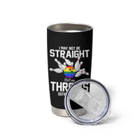 Funny LGBTQ Bowling Tumbler Cup I May Not Be Straight But My Throws Are
