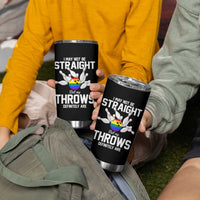Funny LGBTQ Bowling Tumbler Cup I May Not Be Straight But My Throws Are