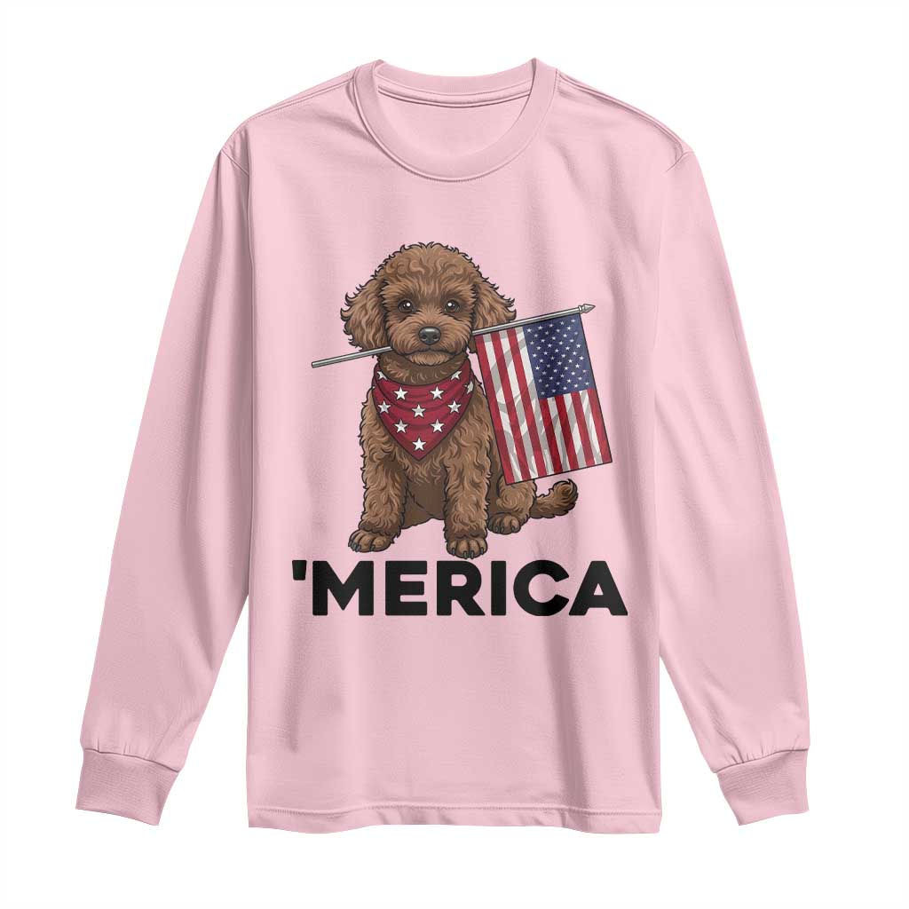Patriotic Poodle Mom Dad Gift Long Sleeve Shirt Merica 4th Of July