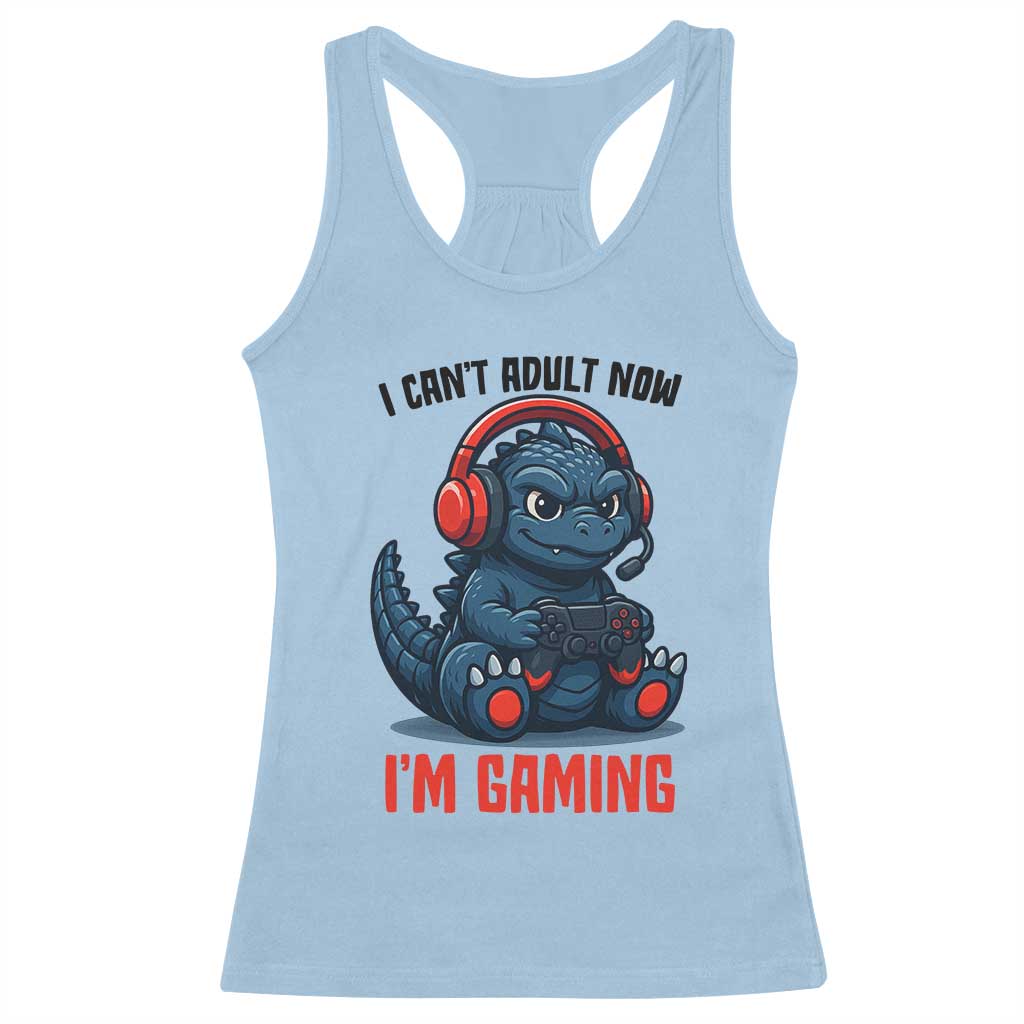 I Cant Adult Now Im Gaming Racerback Tank Top Funny Monster Playing Video Game - Wonder Print Shop