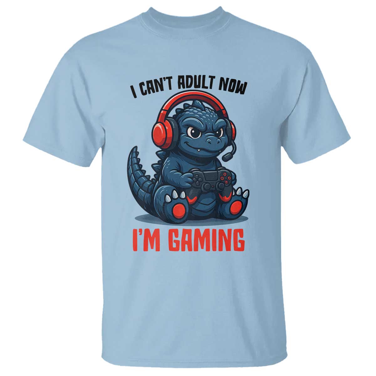 I Cant Adult Now Im Gaming T Shirt Funny Monster Playing Video Game - Wonder Print Shop