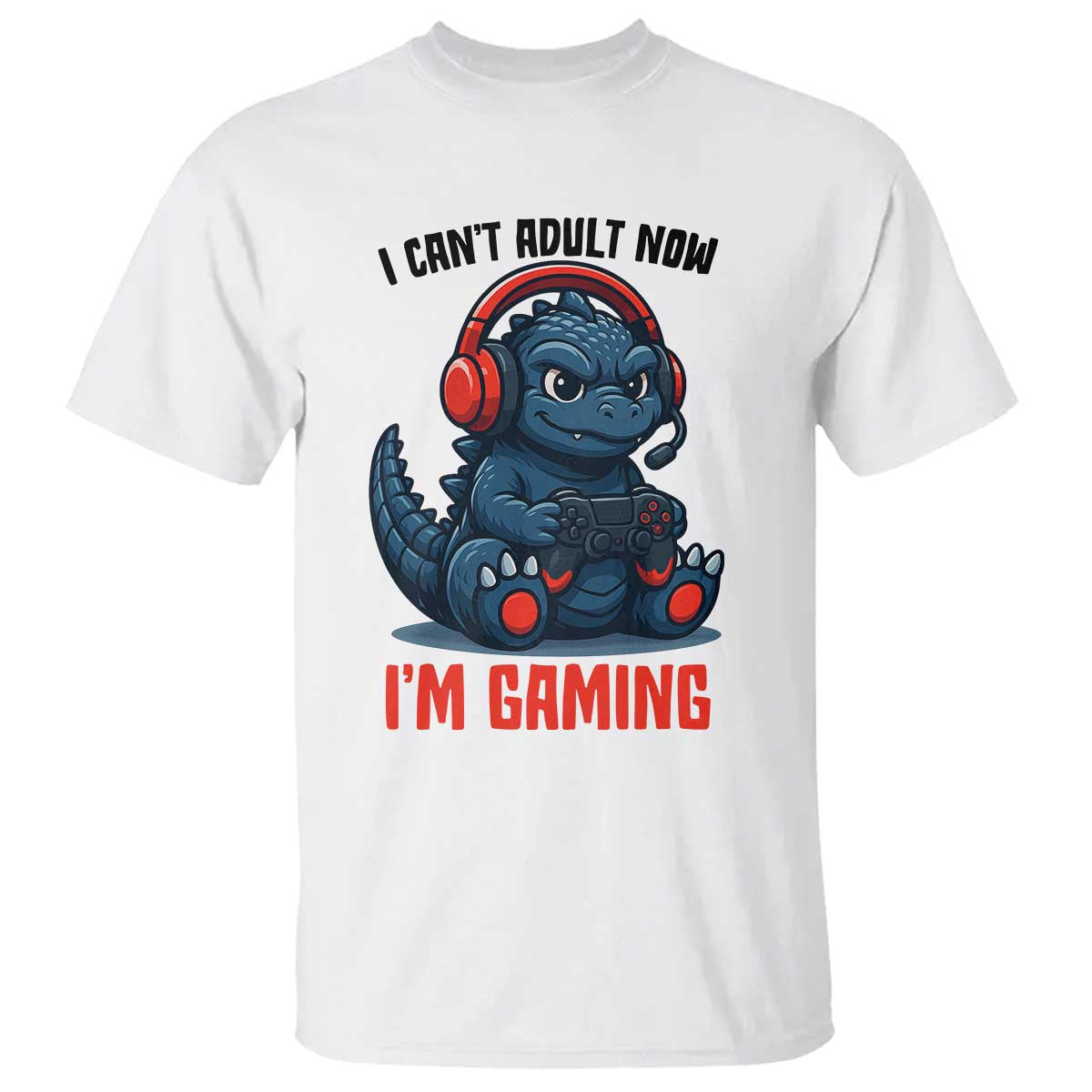 I Cant Adult Now Im Gaming T Shirt Funny Monster Playing Video Game - Wonder Print Shop