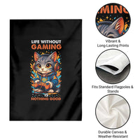 Funny Gamer Cat Garden Flag Life Without Gaming Is Nothing Good - Wonder Print Shop