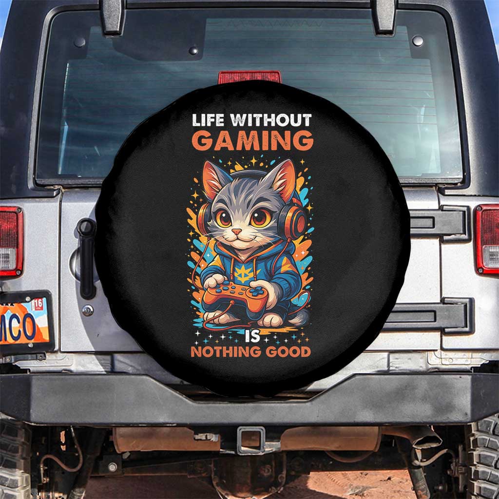 Funny Gamer Cat Spare Tire Cover Life Without Gaming Is Nothing Good - Wonder Print Shop