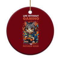 Funny Gamer Cat Ceramic Ornament Life Without Gaming Is Nothing Good - Wonder Print Shop