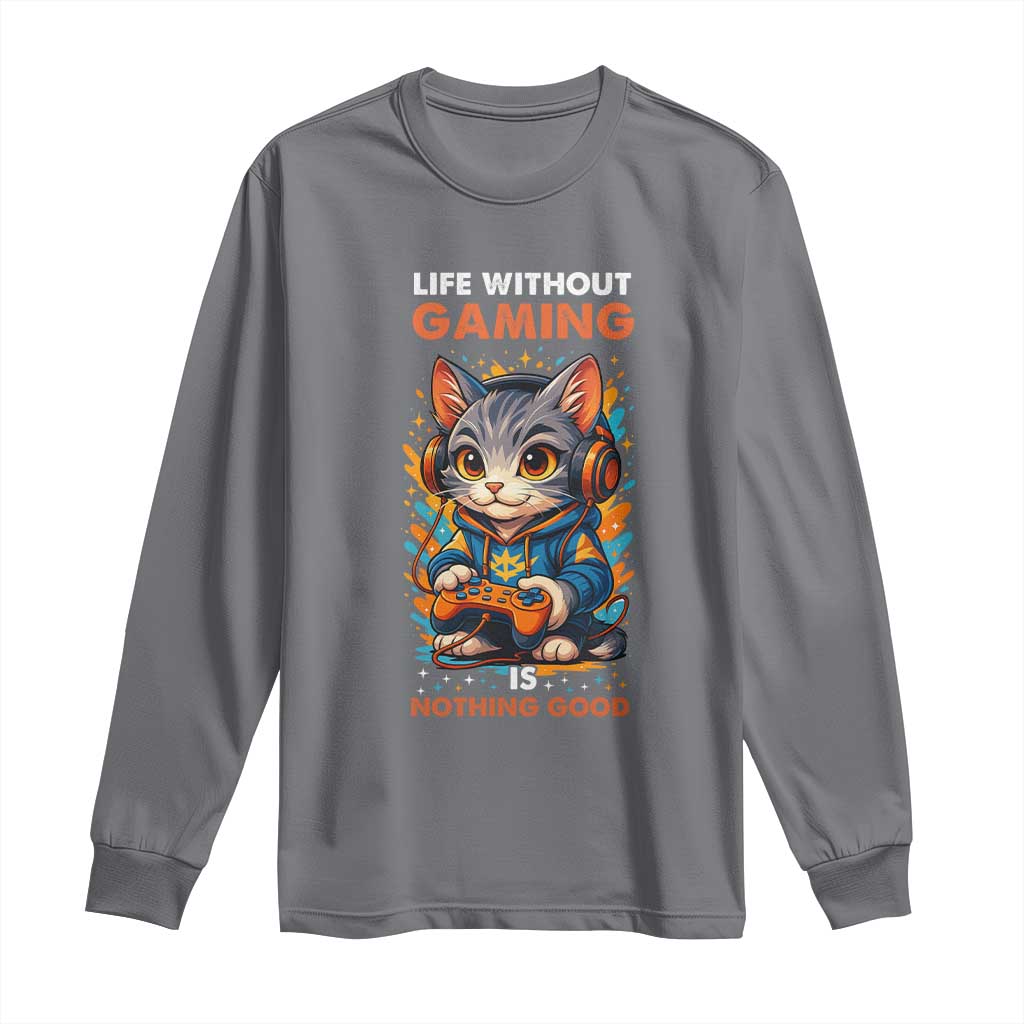Funny Gamer Cat Long Sleeve Shirt Life Without Gaming Is Nothing Good - Wonder Print Shop