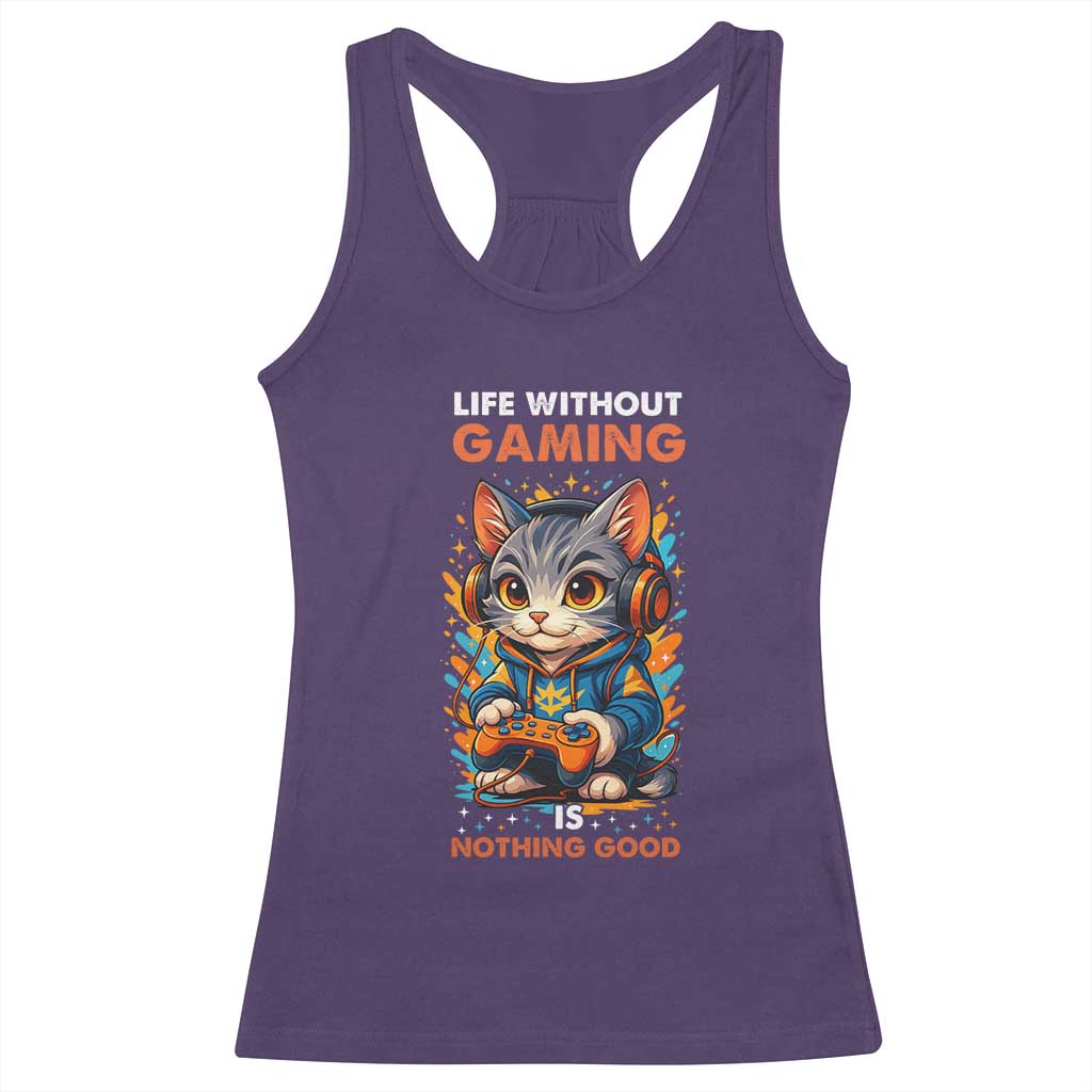 Funny Gamer Cat Racerback Tank Top Life Without Gaming Is Nothing Good - Wonder Print Shop