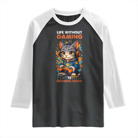 Funny Gamer Cat Raglan Shirt Life Without Gaming Is Nothing Good - Wonder Print Shop
