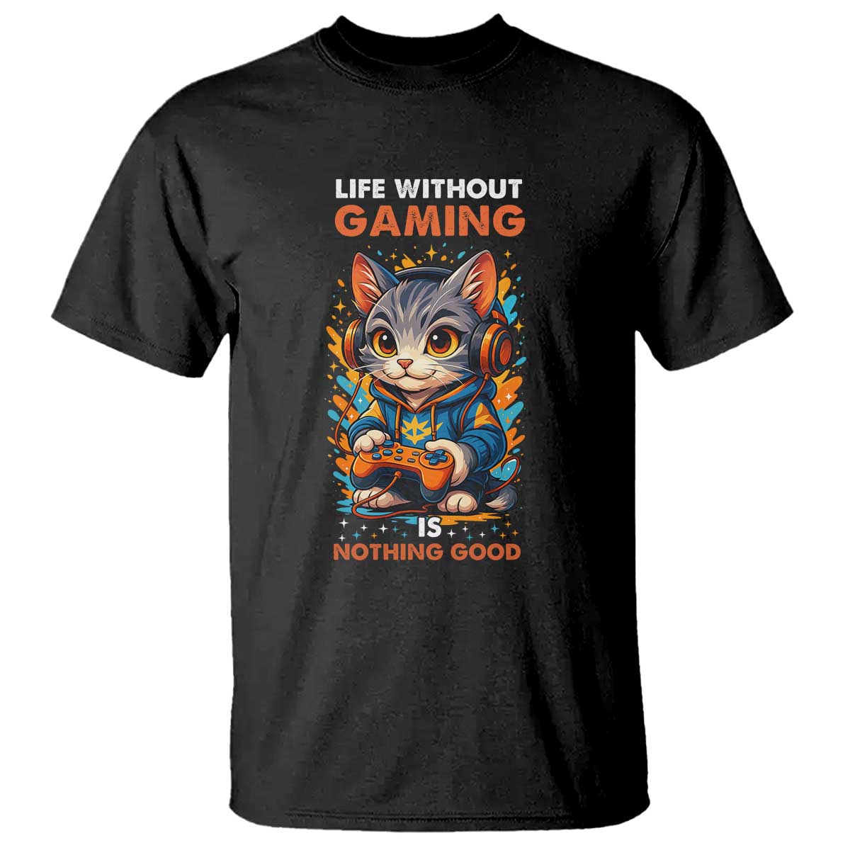 Funny Gamer Cat T Shirt Life Without Gaming Is Nothing Good - Wonder Print Shop