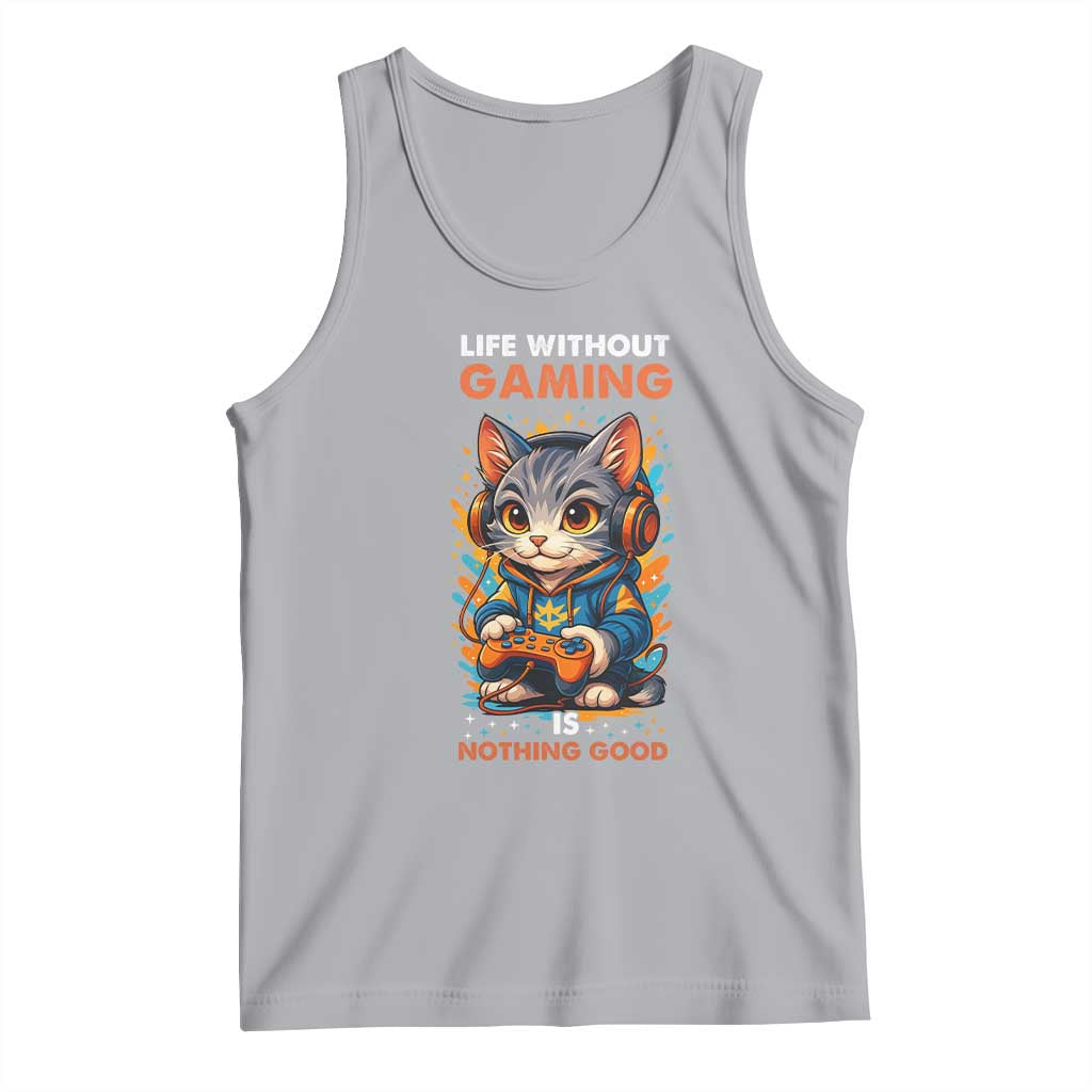 Funny Gamer Cat Tank Top Life Without Gaming Is Nothing Good - Wonder Print Shop