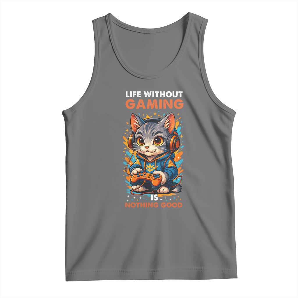 Funny Gamer Cat Tank Top Life Without Gaming Is Nothing Good - Wonder Print Shop