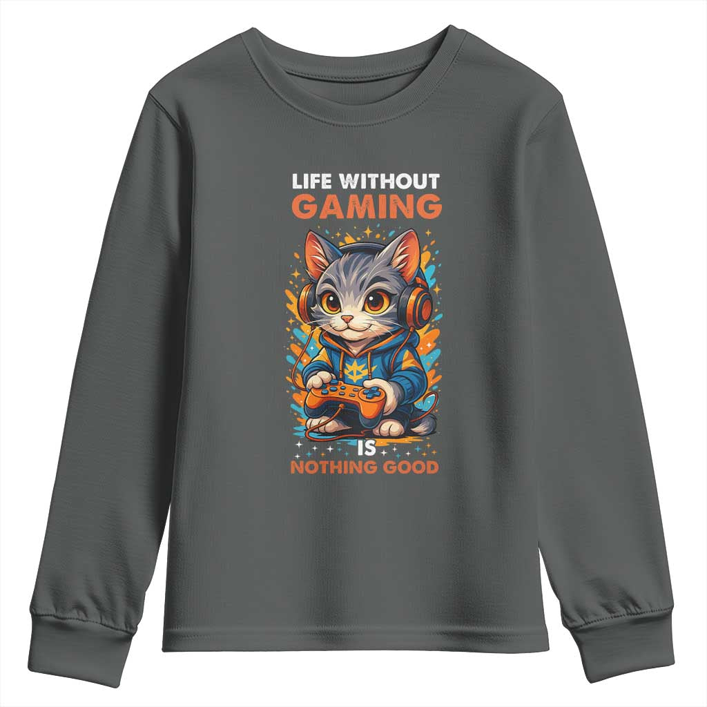 Funny Gamer Cat Youth Sweatshirt Life Without Gaming Is Nothing Good - Wonder Print Shop