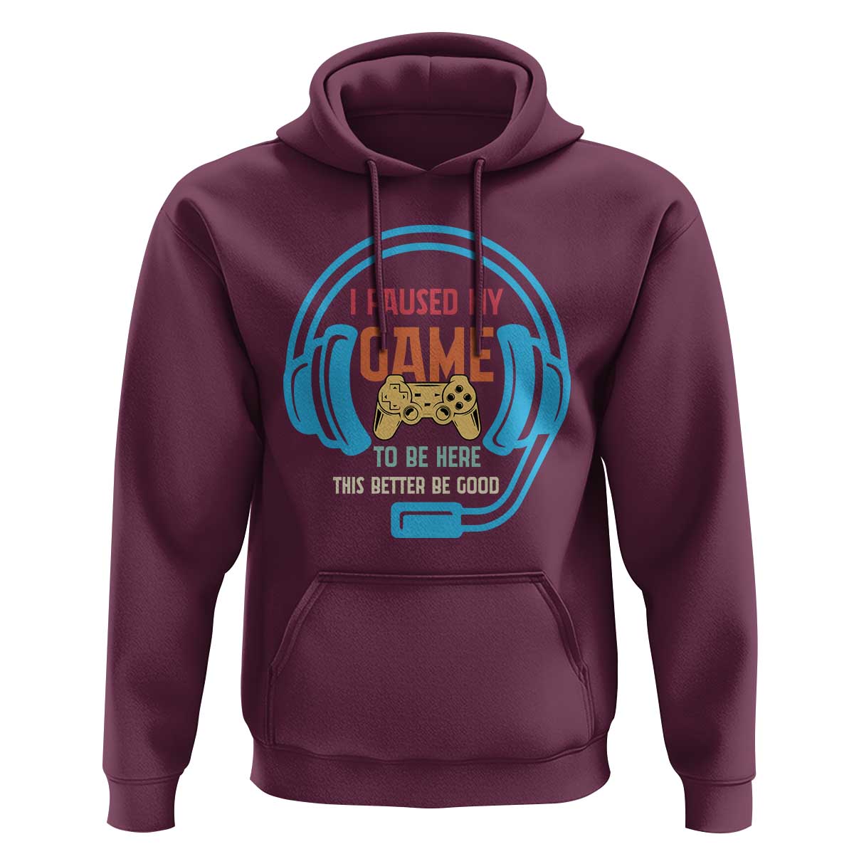 Funny Gamer Hoodie I Paused My Game To Be Here - Wonder Print Shop