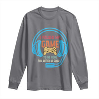 Funny Gamer Long Sleeve Shirt I Paused My Game To Be Here - Wonder Print Shop