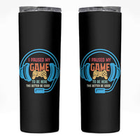 Funny Gamer Skinny Tumbler I Paused My Game To Be Here