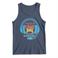 Funny Gamer Tank Top I Paused My Game To Be Here - Wonder Print Shop