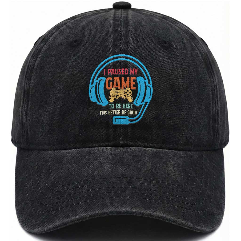 Funny Gamer Washed Cotton Baseball Cap I Paused My Game To Be Here