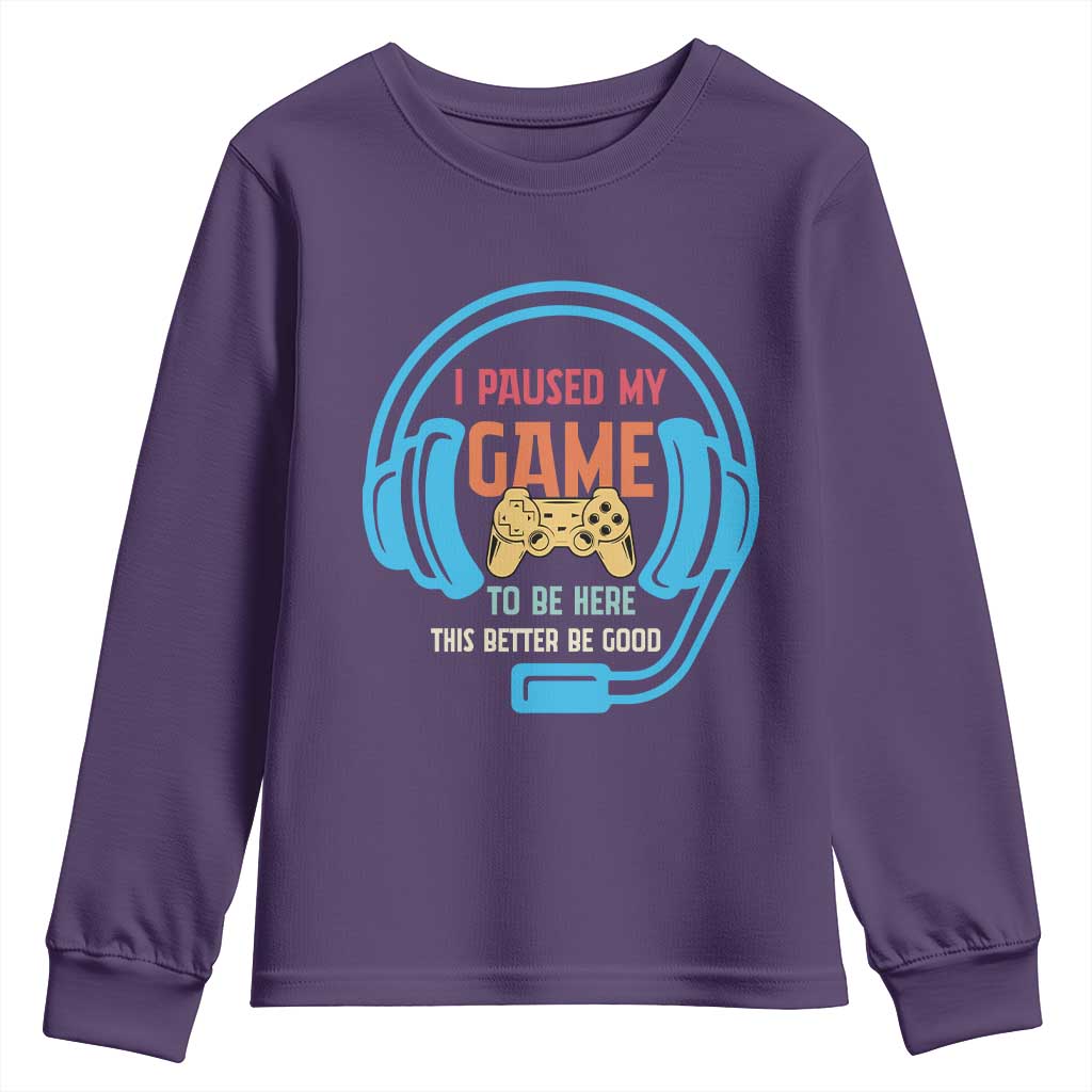 Funny Gamer Youth Sweatshirt I Paused My Game To Be Here - Wonder Print Shop