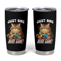 Just One More Game Tumbler Cup Funny Lazy Cat Playing Video Game