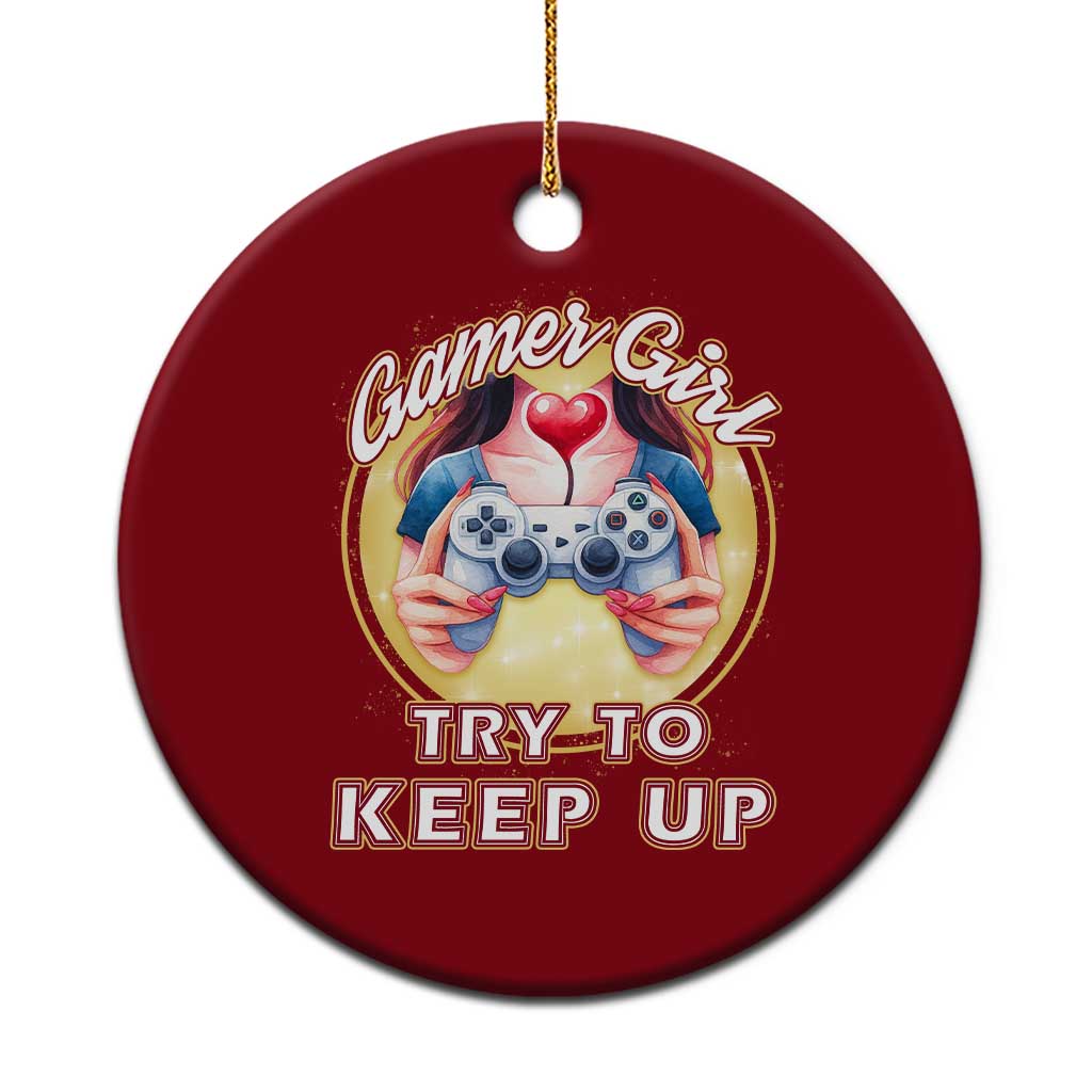 Im A Gamer Girl Try To Keep Up Ceramic Ornament Funny Gaming Gift - Wonder Print Shop