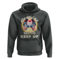 Im A Gamer Girl Try To Keep Up Hoodie Funny Gaming Gift - Wonder Print Shop