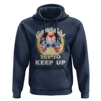 Im A Gamer Girl Try To Keep Up Hoodie Funny Gaming Gift - Wonder Print Shop