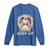 Im A Gamer Girl Try To Keep Up Long Sleeve Shirt Funny Gaming Gift - Wonder Print Shop