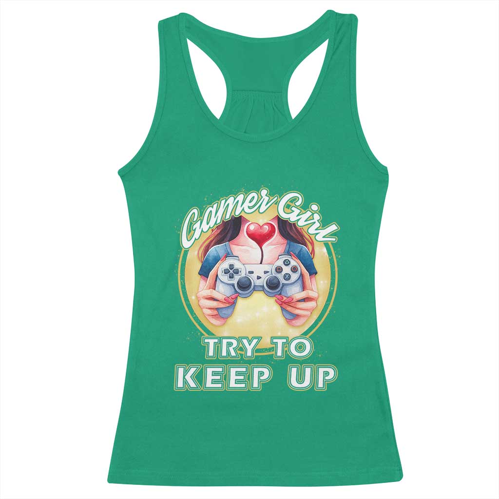 Im A Gamer Girl Try To Keep Up Racerback Tank Top Funny Gaming Gift - Wonder Print Shop
