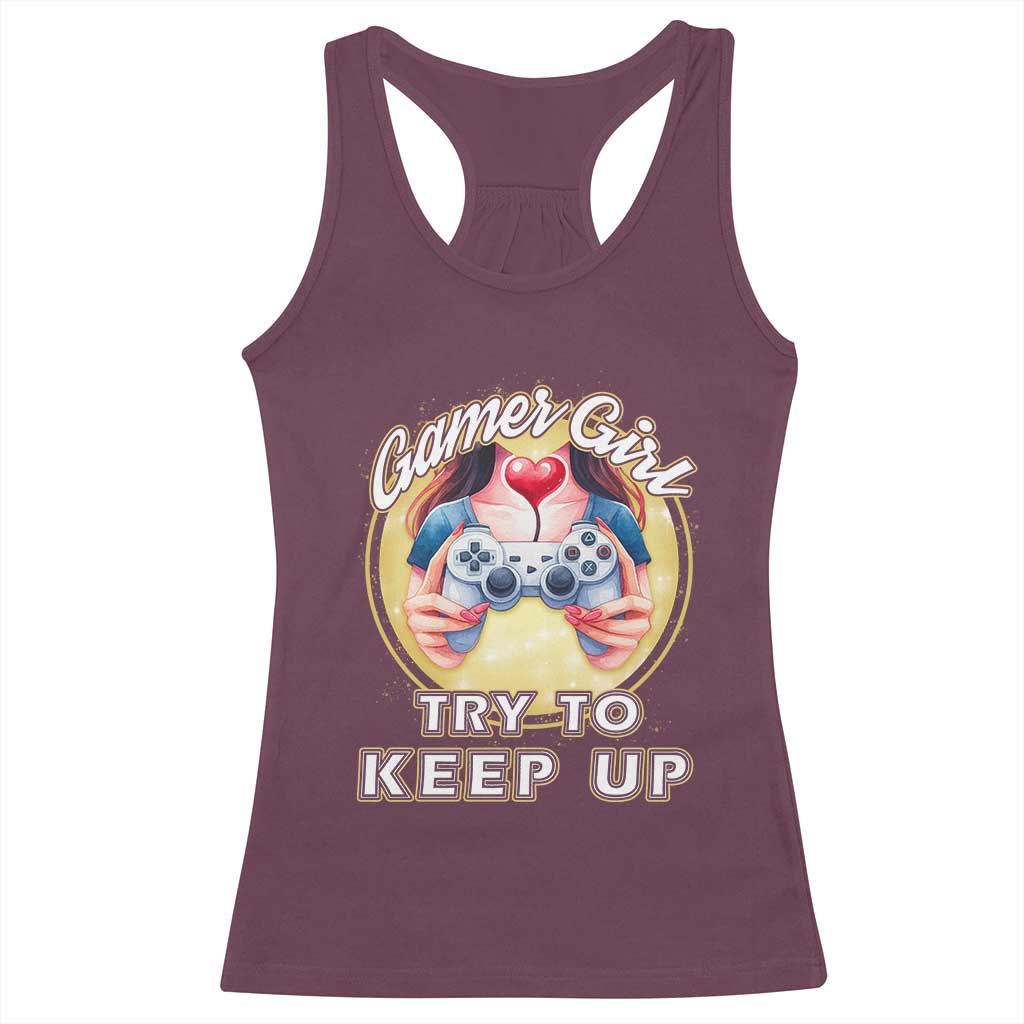 Im A Gamer Girl Try To Keep Up Racerback Tank Top Funny Gaming Gift - Wonder Print Shop