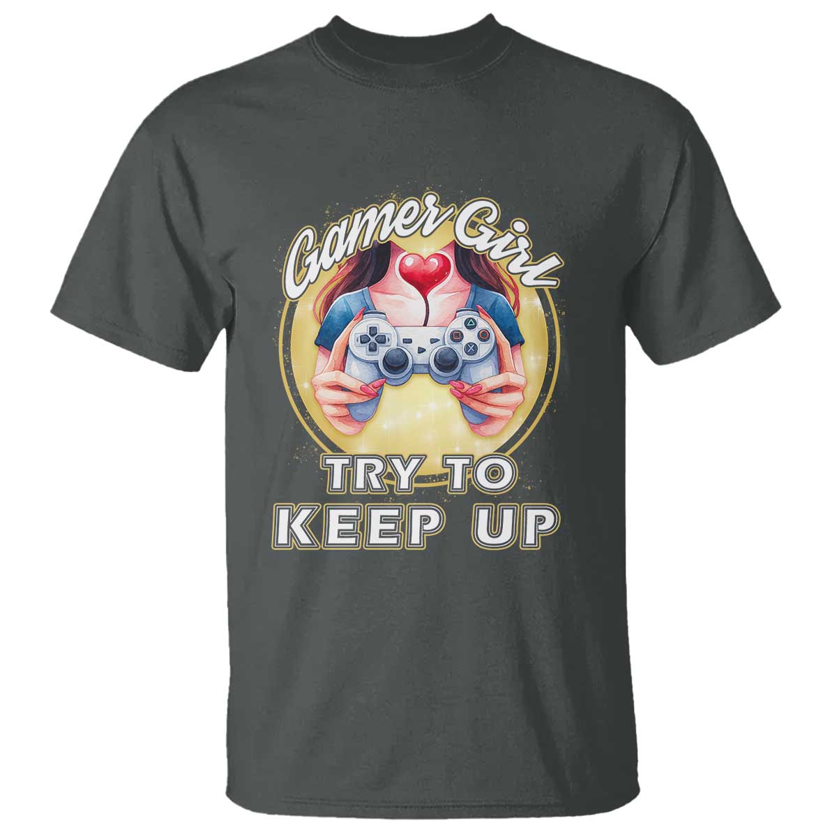 Im A Gamer Girl Try To Keep Up T Shirt Funny Gaming Gift - Wonder Print Shop