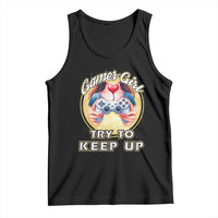 Im A Gamer Girl Try To Keep Up Tank Top Funny Gaming Gift - Wonder Print Shop