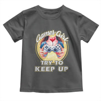 Im A Gamer Girl Try To Keep Up Toddler T Shirt Funny Gaming Gift - Wonder Print Shop