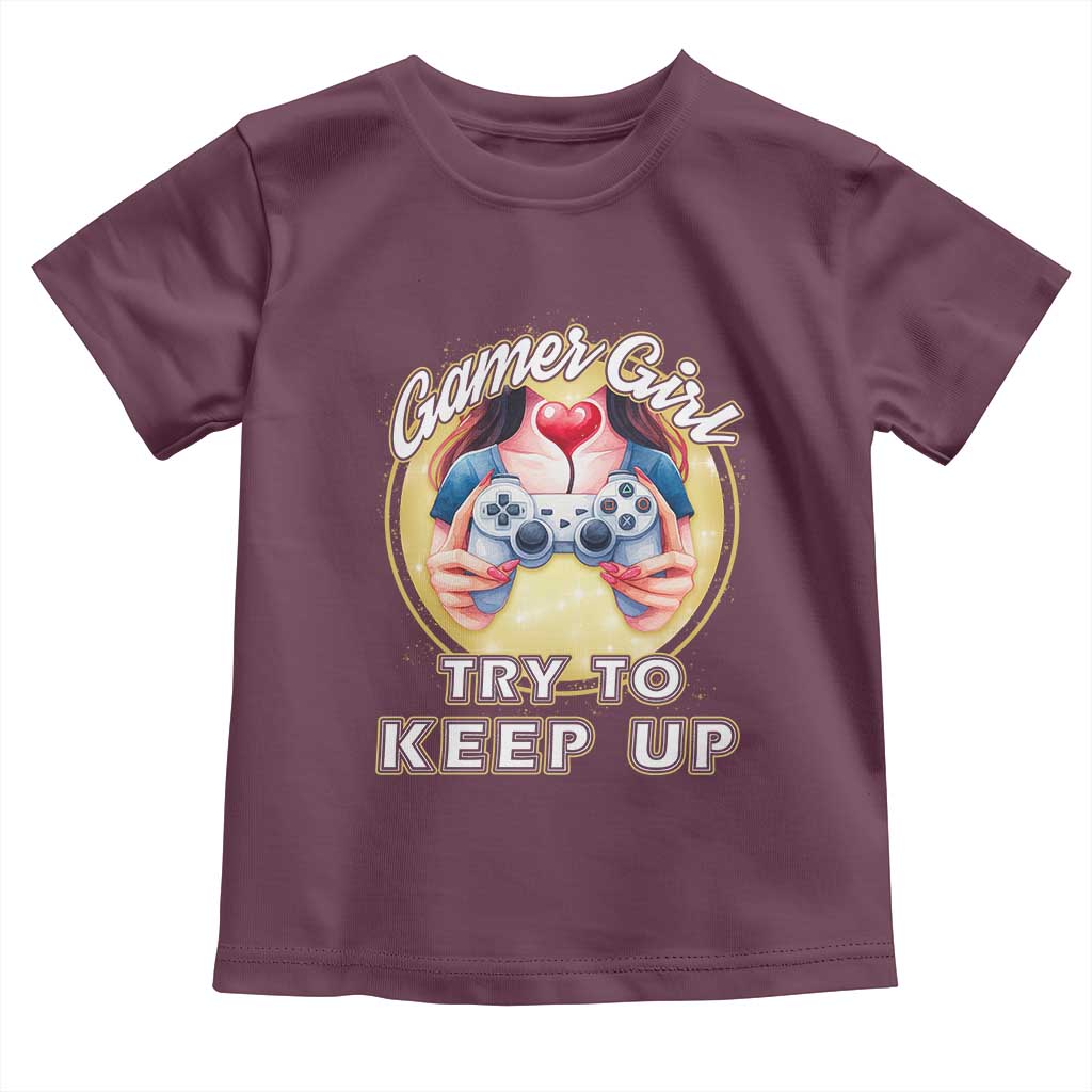 Im A Gamer Girl Try To Keep Up Toddler T Shirt Funny Gaming Gift - Wonder Print Shop