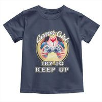 Im A Gamer Girl Try To Keep Up Toddler T Shirt Funny Gaming Gift - Wonder Print Shop