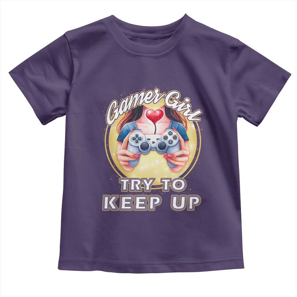 Im A Gamer Girl Try To Keep Up Toddler T Shirt Funny Gaming Gift - Wonder Print Shop